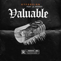 Valuable (feat. Lil Weirdo) - Single - Kt Foreign