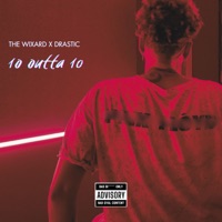 10 Outta 10 - Single - The Wixard & Drastic
