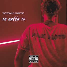 10 Outta 10 The Wixard & Drastic