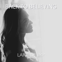 Back to Believing - Single - Lara Trump
