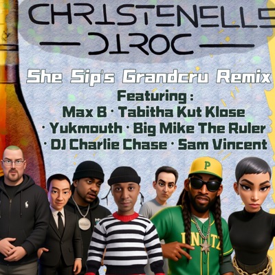 She Sip's Grandcru (Remix) [feat. Max B, Tabitha Kut Klose, Yukmouth, DJ Charlie Chase, Big Mike The Ruler & Sam Vincent] - Single
