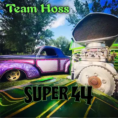 Listen to Super 44 - Single by Team Hoss