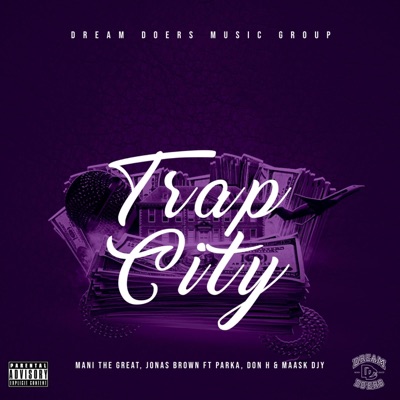 Trap City (feat. Mani The Great, Yung Parka, Don H & Maask Djy) - Single