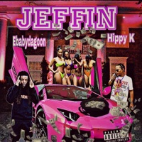 JEFFIN (feat. Hippy K) - Single - EbabyDaGoon