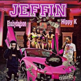 JEFFIN (feat. Hippy K) EbabyDaGoon