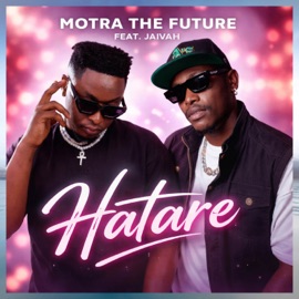 Hatare (feat. Jaivah) Motra The Future