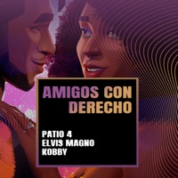 Amigos con Derechos - Single - Patio 4, Elvis Magno & Kobby