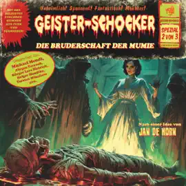 Geister-Schocker, Spezial 2 von 3: Die Bruderschaft der Mumie (ungekürzt)