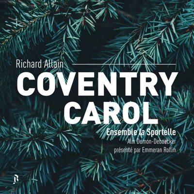 Richard Allain: Coventry Caroll (Emmeran Rollin Presents Ensemble la Sportelle & Alix Dumon-Debaecker) - Single