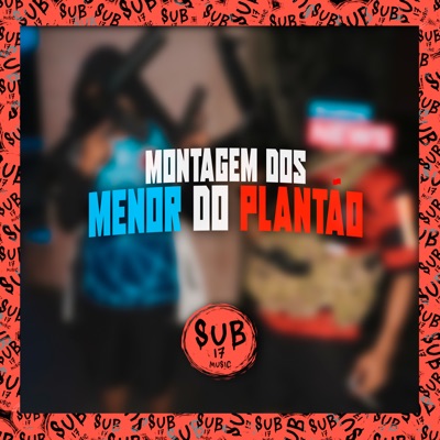 Montagem dos Menor do Plantão - Single