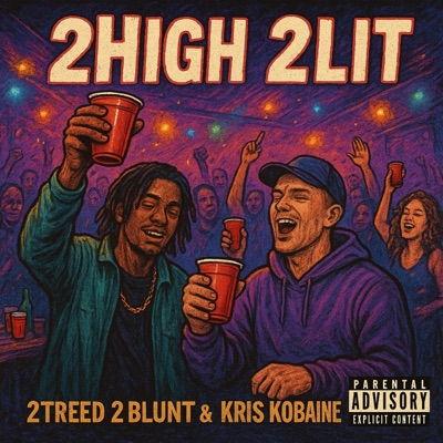 2High 2Lit (feat. Kris Kobaine & 2Blunt) - Single