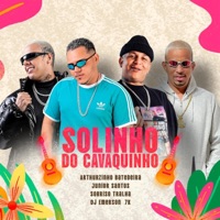 Solinho do Cavaquinho (feat. Sorriso Tralha) - Single - Arthurzinho Batedeira, Junior Santos & DJ Emerson 7K