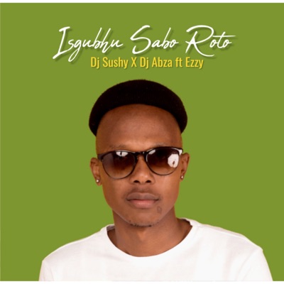 Isgubhu Sabo Roto (feat. Ezzy) - Single