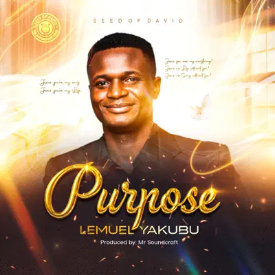 Listen to Purpose - Single by Lemuel Yakubu