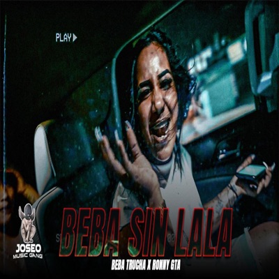 Beba sin lala (feat. JOSEO MUSIC GANG & Ronny GTA) - Single