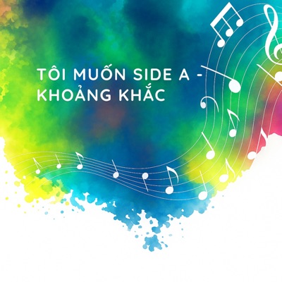 Tôi Muốn Side A - Khoảng Khắc