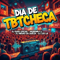 Dia de Tbtcheca - Single - DJ LÉO LB, dj dudu oficial, MORENIN F.J & DJ NEGÃO DA SUÉCIA