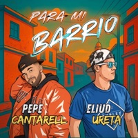 Para mi Barrio (feat. Eliud Ureta) - Single - Pepe Cantarell