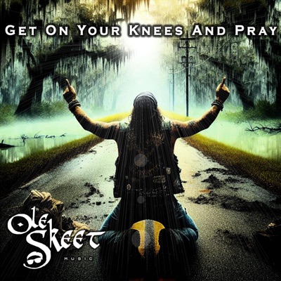Get On Your Knees and Pray - Single