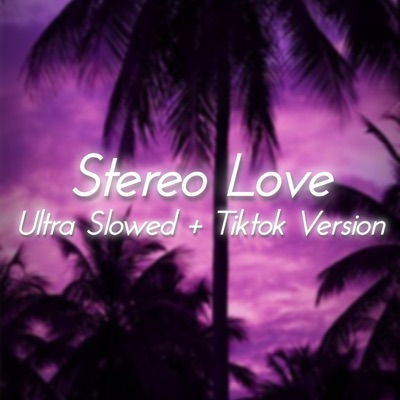 Song - Stereo Love (Ultra Slowed + Tiktok Version) - Vapxne & 725