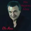 ELIO ROCA   QUE HERMOSO ES DECIR TU NOMBRE