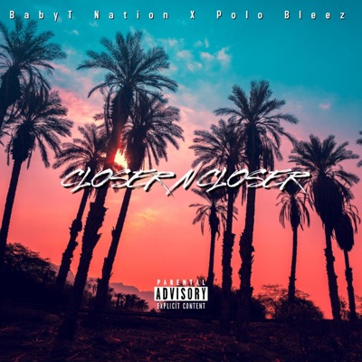 CLOSER N CLOSER (feat. Polo Bleez) - Single