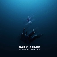 Dark Space - Single - Supreme Rhythm