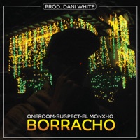 Borracho - Single - oneroom, El Monxho & Suspect