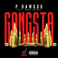 Gangsta (feat. Baby Bounce) - Single - P Dawggg