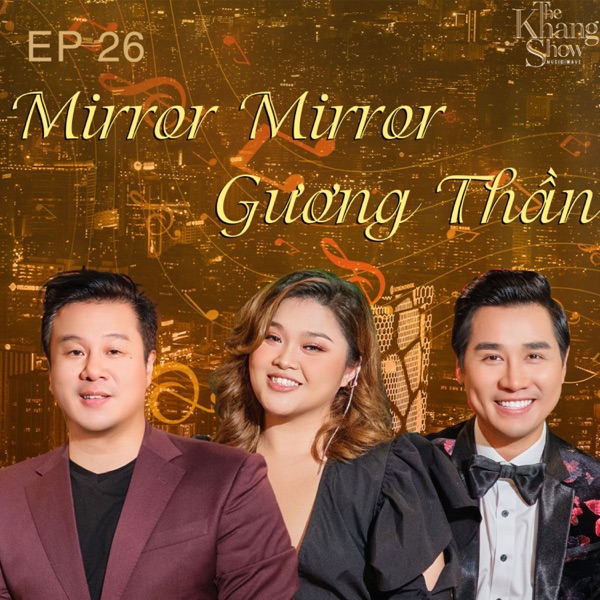 The Khang Show (EP26 Mirror Mirror - Gương Thần) [feat. J.ADE] - EP