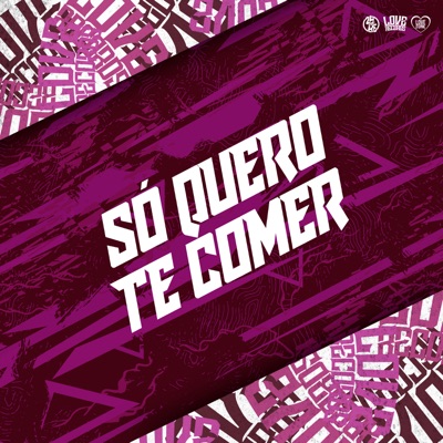 Só Quero Te Comer - Single