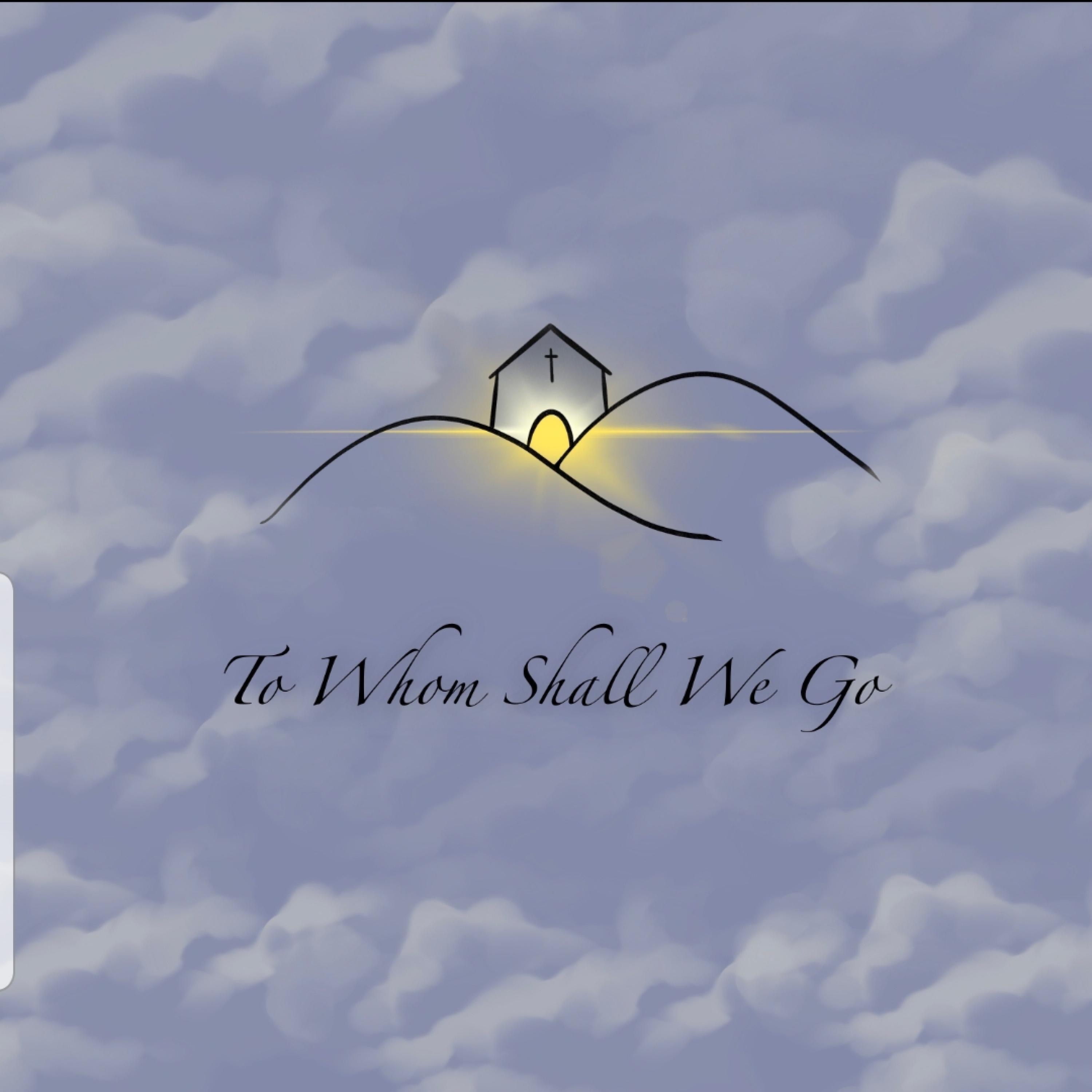 To Whom Shall We Go - EP