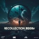 Recollection Riddim