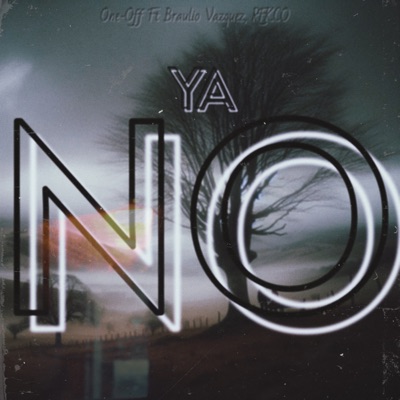 Ya No (feat. RFKCO & Braulio Vazquez) - Single