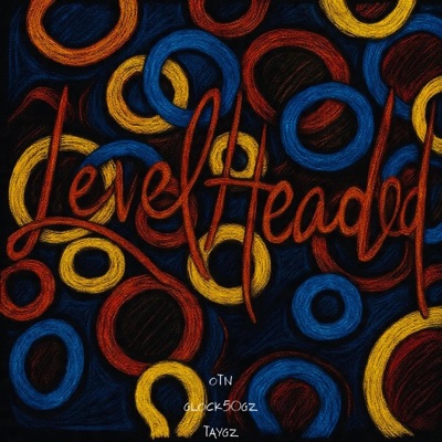 Level Headed (feat. TayGz & Glock50Gz) - Single