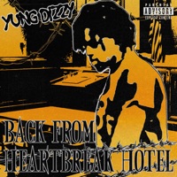 Back From Heartbreak Hotel - Yung Dizzy