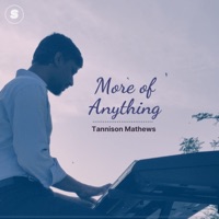 More of Anything - Single - Tannison Mathews