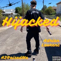 Hijacked (feat. Adrian Laurent) - Single - AZRAISEDME