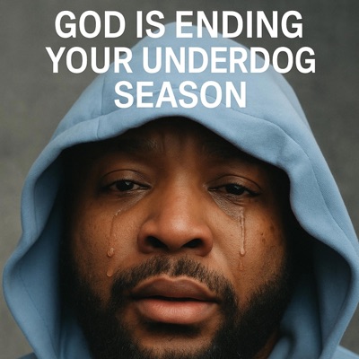 God is Ending Your Underdog Season-Daily Motivation & Inspiration - Single