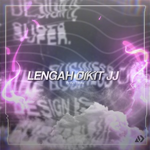 Lengah Dikit Jj