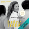 Entre nous: Mieux se connaître, mieux s'aimer (Unabridged) - Sophie Grégoire-Trudeau