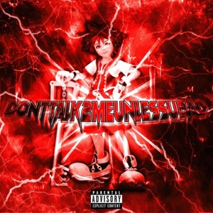 DONTTALK2MEUNLESSUBAD - Single