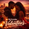 My everyday valentine's