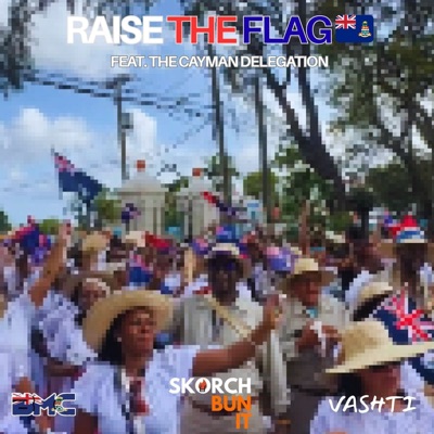 Raise the Flag (feat. The Cayman Delegation) - Single