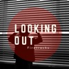 Looking Out - Single