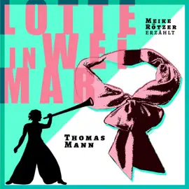 Lotte in Weimar - Erzählbuch (Ungekürzt)