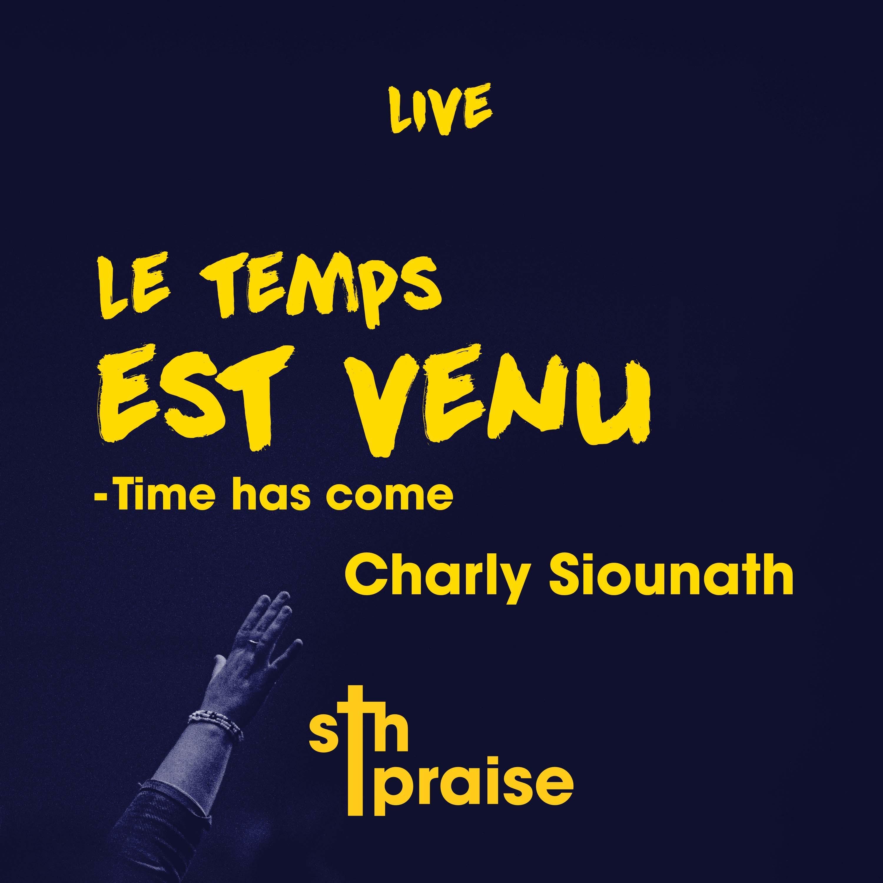 Le Temps est Venu. Time has Come