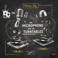 the Microphone And The Turntables (feat. Lyphe) - Single - Hashous Clay