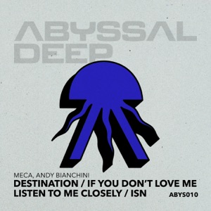Destination / If You Don’t Love Me / Listen To Me Closely / isn - EP