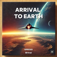 Arrival To Earth - Single - GREGG & Brinai